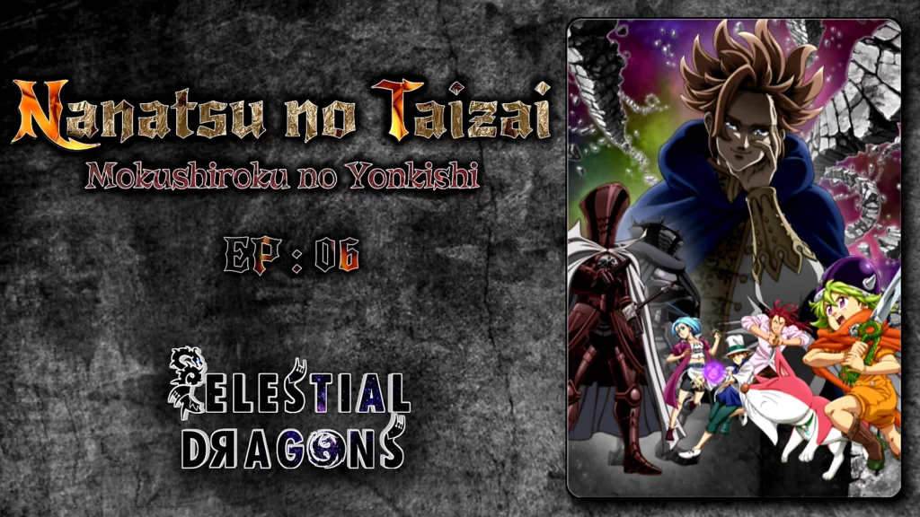 Nanatsu no Taizai: Mokushiroku no Yonkishi – 06