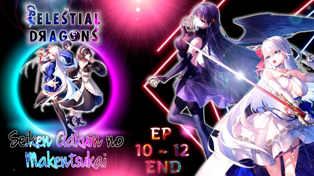 Seiken Gakuin no Makentsukai – 10 ~ 12 END